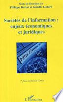 Sociétés de l'information: enjeux économiques et juridiques