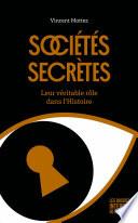 Sociétés secrètes : Leur véritable rôle dans l'Histoire