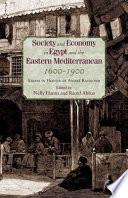 Society and Economy in Egypt and the Eastern Mediterranean, 1600-1900