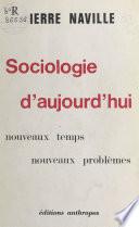Sociologie d'aujourd'hui : nouveaux temps, nouveaux problèmes