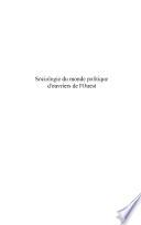 SOCIOLOGIE DU MONDE POLITIQUE D'OUVRIERS DE L'OUEST