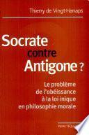 Socrate contre Antigone?
