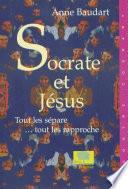 Socrate et Jésus. Tout les sépare... tout les rapproche