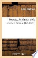 Socrate, fondateur de la science morale