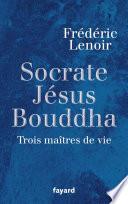 Socrate, Jésus, Bouddha