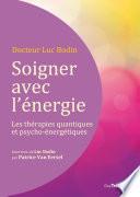 Soigner avec l'énergie : Les thérapies quantiques et psycho-énergétiques