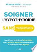 Soigner l'hypothyroïde sans médicaments