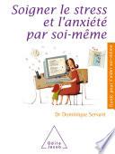 Soigner le stress et l'anxiété par soi-même