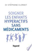 Soigner les enfants hyperactifs sans médicaments