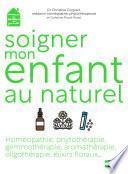 Soigner mon enfant au naturel - Guides parents