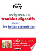 Soignez vos troubles digestifs avec les huiles essentielles