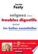 Soignez vos troubles digestifs avec les huiles essentielles