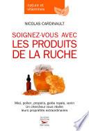 Soignez-vous avec les produits de la ruche