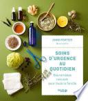 Soins d'urgence au quotidien : des remèdes naturels pour toute la famille