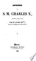Soirées de S. M. Charles X, recueillies et mises en ordre