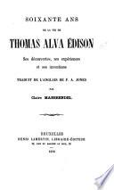 Soixante ans de la vie de Thomas Alva Edison