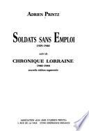 Soldats sans emploi, 1939-1940 ; suivi de, Chronique Lorraine, 1940-1944