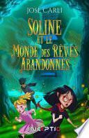 Soline et le Monde des Rêves Abandonnés
