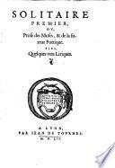 Solitaire prémier, ou Prose des Muses, & de la Fureur Poëtique