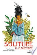 Solitude la flamboyante