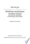 Solutions analytiques de quelques equations aux derivees partielles en mecanique des fluides