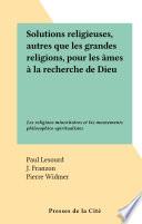 Solutions religieuses, autres que les grandes religions, pour les âmes à la recherche de Dieu
