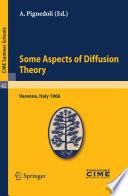 Some Aspects of Diffusion Theory