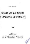 Somme de la poésie guinéenne de combat, ou, La sirène de la révolution africaine