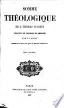 Somme Théologique ... traduite en français et annotée par F. Lachat, renfermant le texte latin avec les meilleurs commentaires