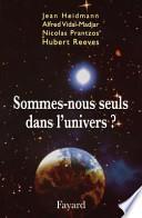 Sommes-nous seuls dans l'univers?