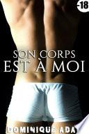 Son Corps Est A Moi (Nouvelle Érotique MM)