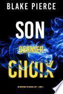 Son Dernier Choix (Un suspense FBI Rachel Gift – Livre 5)