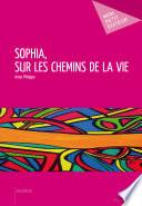 Sophia, sur les chemins de la vie