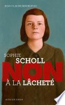 Sophie Scholl : Non à la lâcheté