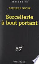 Sorcellerie à bout portant