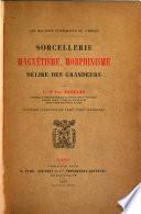 Sorcellerie, magnétisme, morphinisme, délire des grandeurs