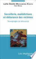 Sorcellerie, malédictions et délivrance des victimes : témoignages de délivrance