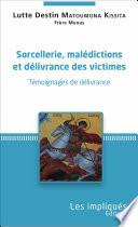 Sorcellerie, Malédictions et délivrances des victimes