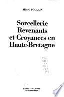Sorcellerie, revenants et croyances en Haute-Bretagne