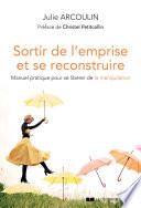Sortir de l'emprise et se reconstruire - Manuel pratique pour se libérer de la manipulation