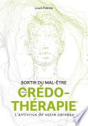 Sortir du mal-être par la Crédo-Thérapie
