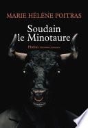 Soudain le Minotaure