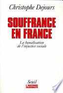 Souffrances en France. La banalisation de l'injust