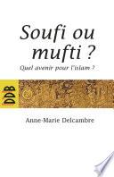 Soufi ou mufti ?