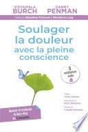 Soulager la douleur avec la pleine conscience : Apaiser, réduire le stress et restaurer le bien-être - Programme Breathworks - MBPM