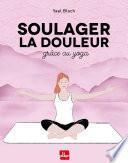 Soulager la douleur grâce au yoga