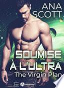 Soumise à l'Ultra - The Virgin Plan