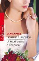 Soumise à un prince - Une princesse à conquérir