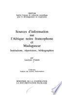 Sources d'information sur l'Afrique noire francophone et Madagascar