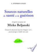 Sources naturelles de santé et de guérison - L'esprit novateur de Mirko Beljanski
